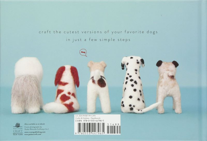 Little Felted Dogs: Easy Projects for Making Adorable Needle Felted Pups - Saori Yamakazi