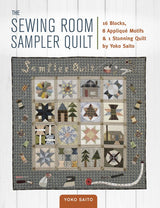 The Sewing Room Sampler Quilt - Yoko Saito