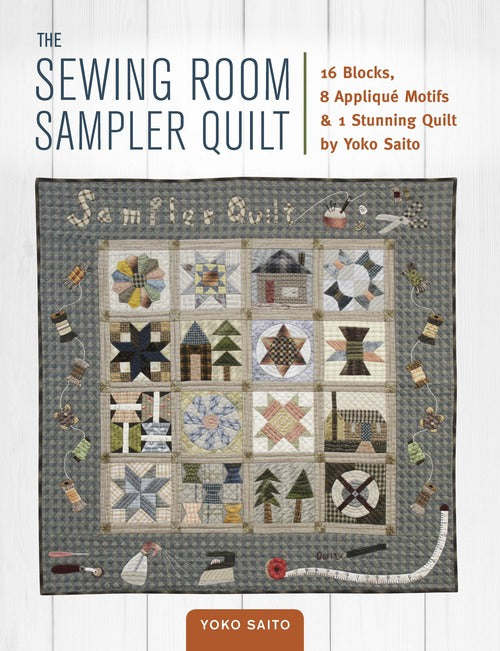 Sewing Room Sampler Quilt - Yoko Saito