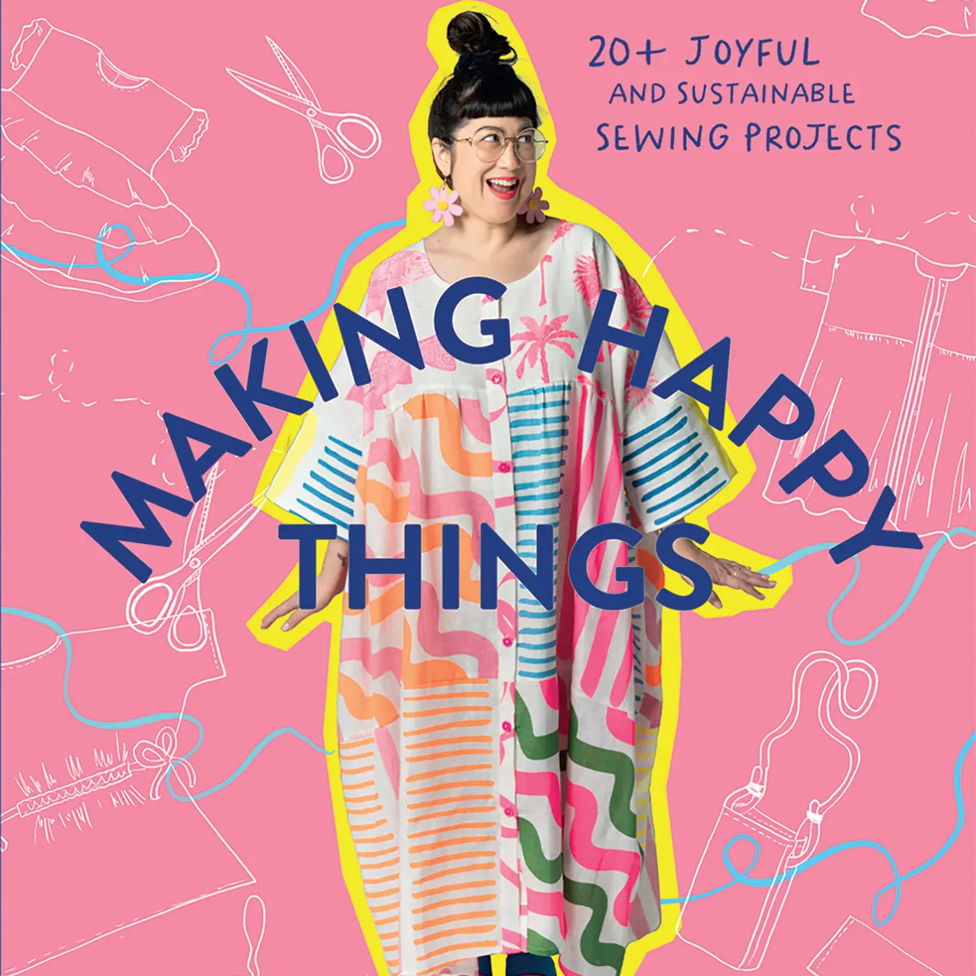 Book cover of 'Making Happy Things' by Sue-Ching Lascelles with a pink background and sewing-themed illustrations.