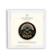 Antiquaria - Be The Good Premium Embroidery Kit - 6 inch