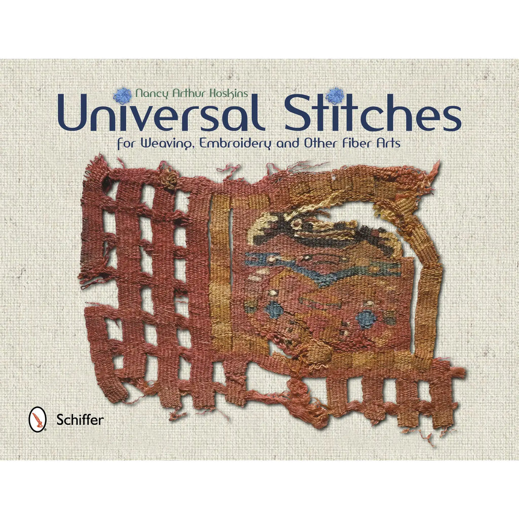 Universal Stitches For Weaving, Embroidery, & Fiber Arts - Nancy Arthur Hoskins