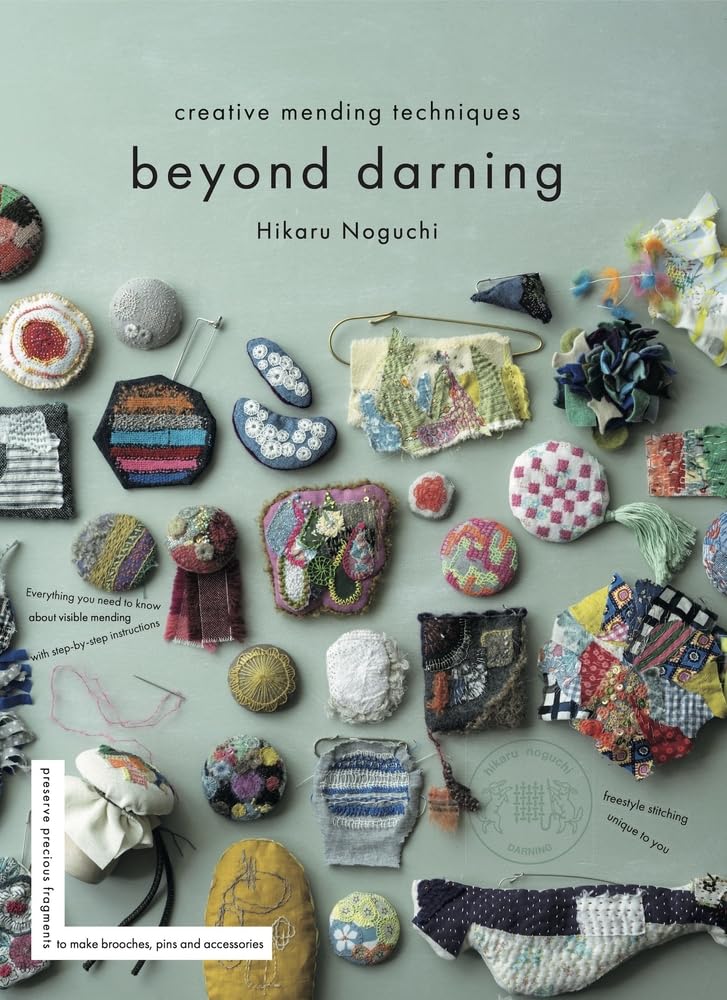 Beyond Darning: Creative Mending Techniques - Hikaru Noguchi