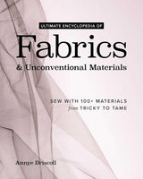 Ultimate Encyclopedia of Fabrics & Unconventional Materials