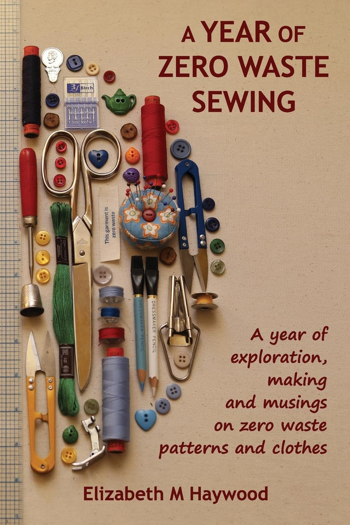 A Year of Zero Waste Sewing - Elizabeth Hayward