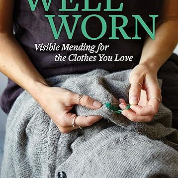 Well Worn: Visible Mending for the Clothes You Love – Skye Pennant