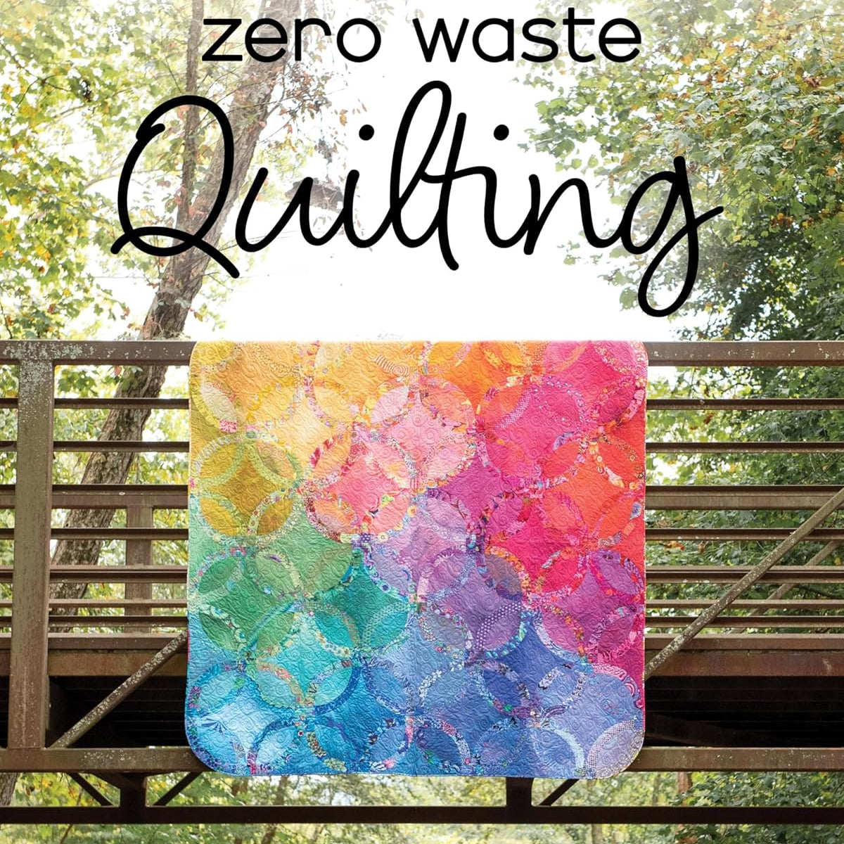 Zero Waste Quilting: 38 Projects Use Every Scrap with Style - Patty Murphy