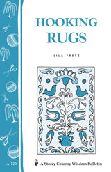 Hooking Rugs - Storey Country Wisdom Bulletin