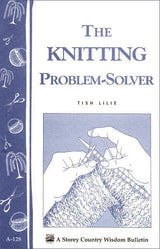 The Knitting Problem Solver - Storey Country Wisdom Bulletin - Tish Lilie