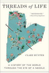 Threads of Life - Clare Hunter