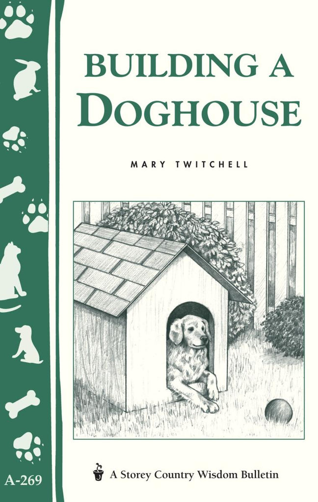 Building a Dog House Pamphlet - Storey Country Wisdom Bulletin - Mary Twitchell