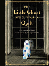 The Little Ghost Who Was A Quilt - Riel Nason