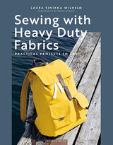 Sewing With Heavy Duty Fabrics - Laura Sinikka Wilhelm