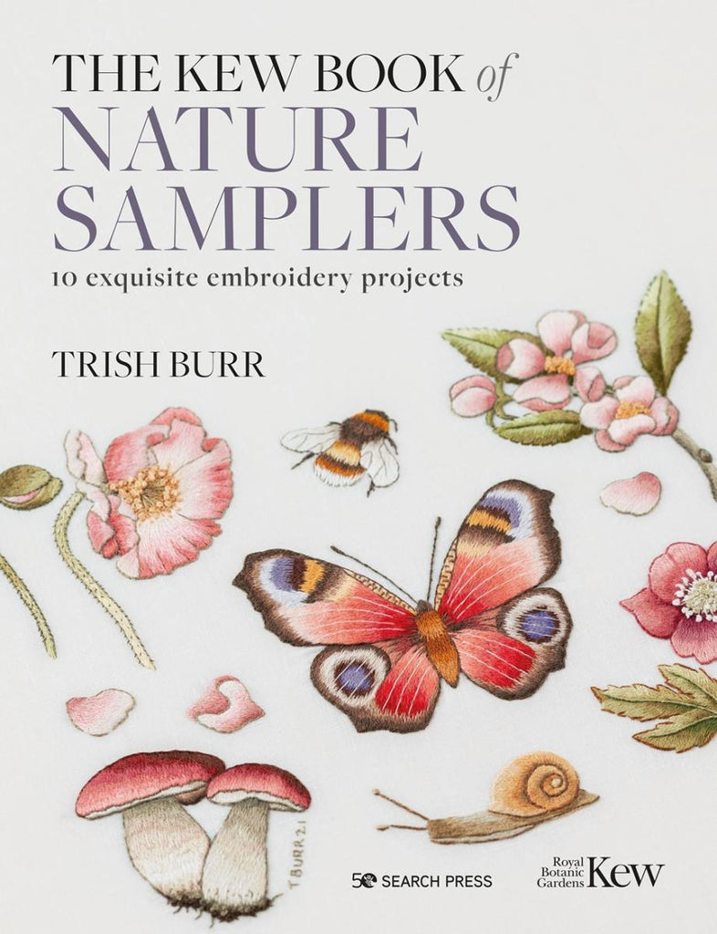 Kew Book of Nature Samplers The (Library edition): 10 embroidery projects with reusable iron-on transfers - Trish Burr