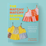 Matchy Matchy Sewing Book - Amy Gonzales and Theresa Kuo