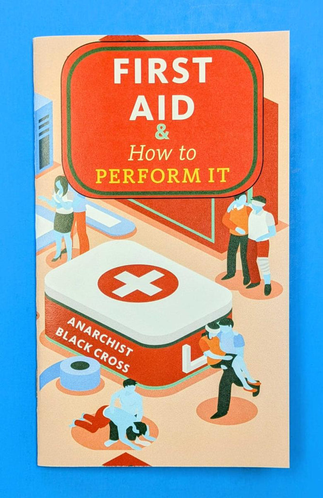 First Aid & How to Perform It - Anarchist Black Cross