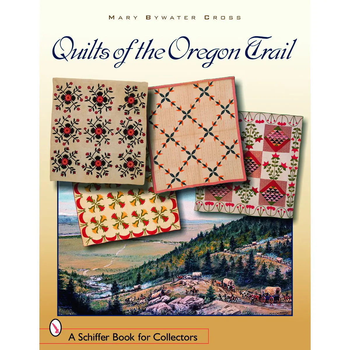 Quilts of the Oregon Trail - Mary Bywater Cross