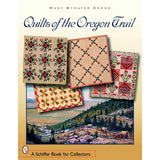 Quilts of the Oregon Trail - Mary Bywater Cross
