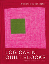 Log Cabin Quilt Blocks - Catherine-Marie Longtin
