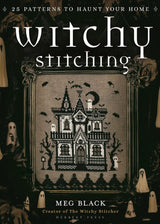 Witchy Stitching: 25 Patterns to Haunt Your Home - Meg Black