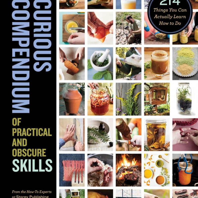 Storey's Curious Compendium of Practical and Obscure Skills - How-To Experts at Storey Publishing