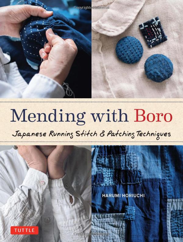 Mending with Boro: Japanese Running Stitch & Patching Techniques - Harumi Horiuchi
