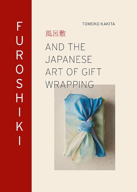 Furoshiki: And the Japanese Art of Gift Wrapping - Tomoko Kakita