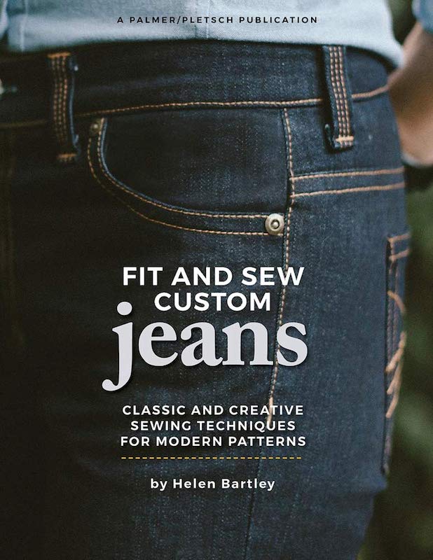 Fit and Sew Custom Jeans: Classic and Creative Sewing Techniques for Modern Patterns -  Helen Elizabeth Bartley