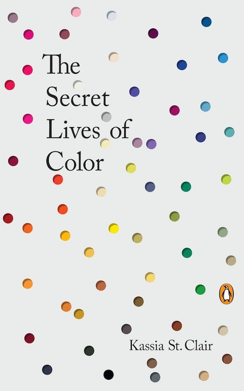 The Secret Lives of Color - Kassia St. Clair
