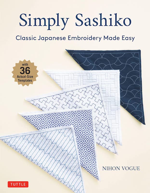 Simply Sashiko: Classic Japanese Embroidery Made Easy (With 36 Actual Size Templates) - Nihon Vogue