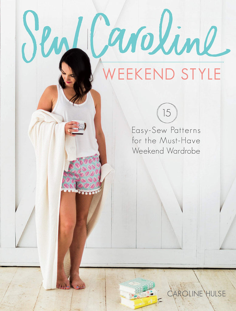 Sale! Sew Caroline - Weekend Style - Caroline Hulse