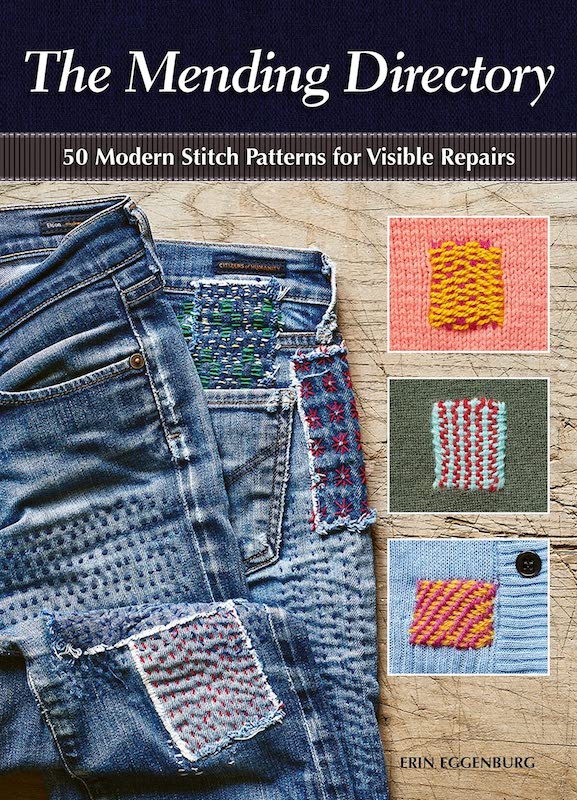 The Mending Directory: 50 Modern Stitch Patterns for Visible Repairs - Erin Eggenburg