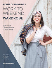 House of Pinheiro's Work to Weekend Wardrobe: Sew your own capsule collection -  Rachel Pinheiro