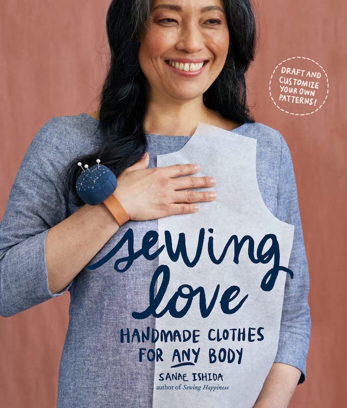 Sewing Love: Handmade Clothes for Any Body - Sanae Ishida