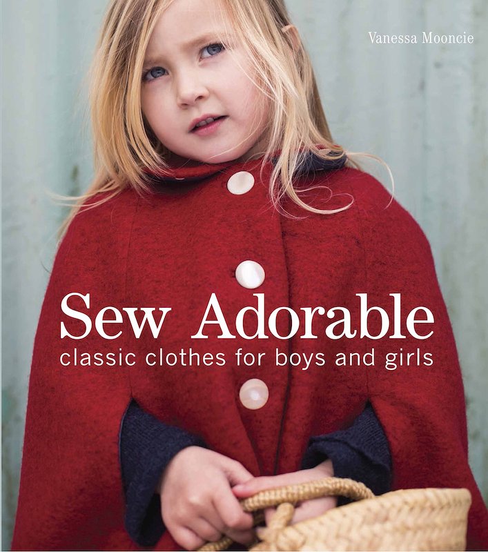 Sew Adorable: Classic Clothes for Kids - Vanessa Mooncie