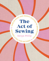 The Act of Sewing - Sonya Philip