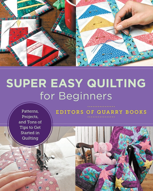 Super Easy Quilting for Beginners - Quarry Books