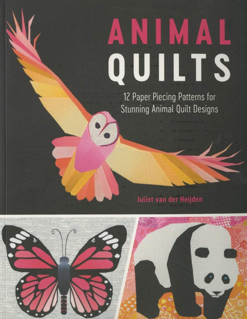 Sale! Animal Quilts: 12 Paper Piecing Patterns for Stunning Animal Quilt Designs - Juliet van der Heijden
